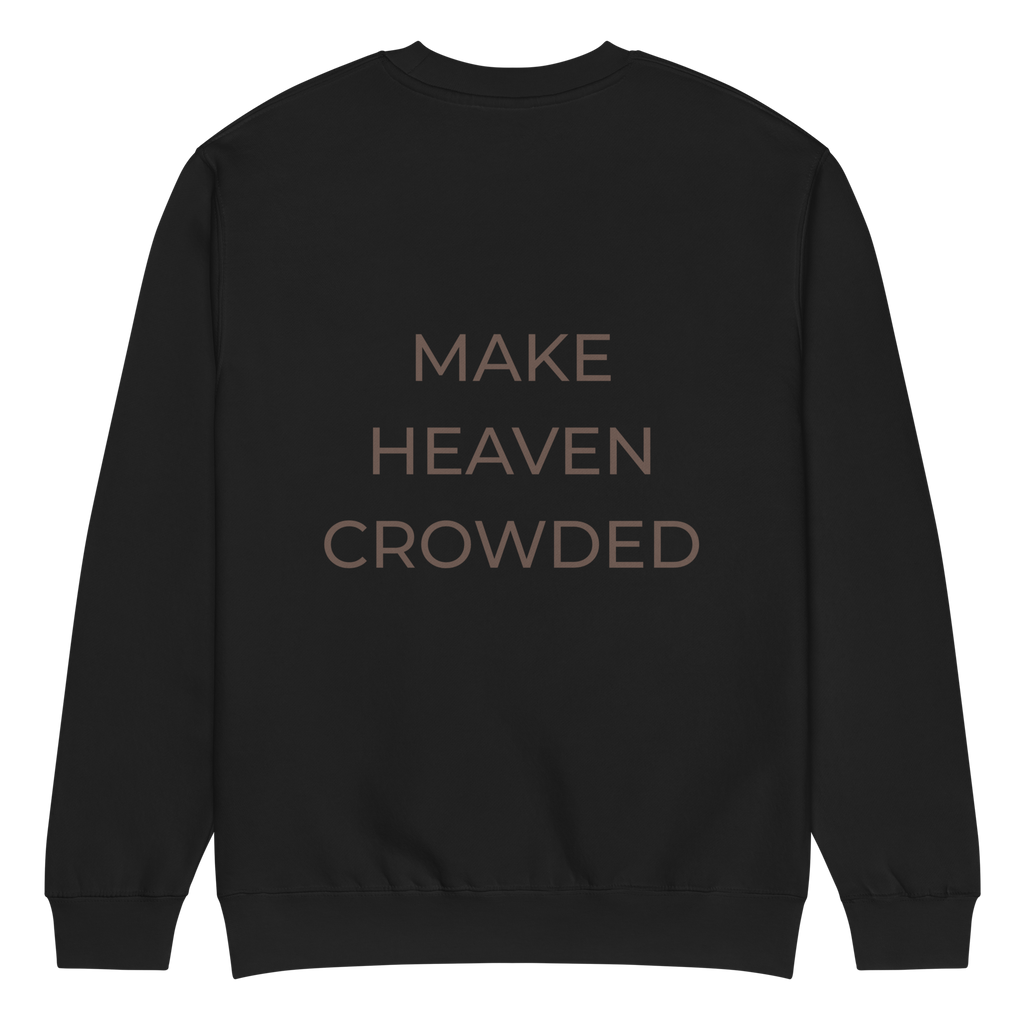 Make Heaven Crowded Sweatshirt